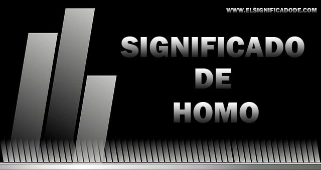 Significado de Homo nombre masculino de origen latino