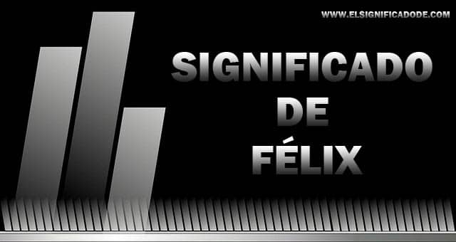 Significado de Félix